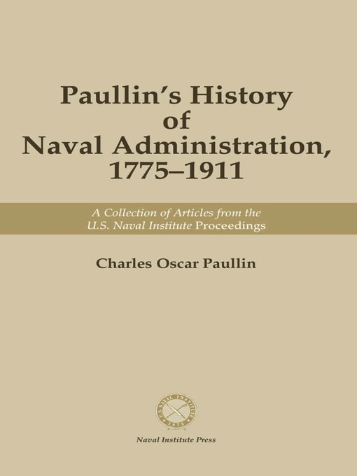 Title details for Paullin's History of Naval Administration, 1775-1911 by Charles Oscar Paullin - Wait list